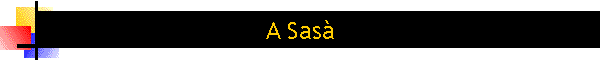 A Sasà