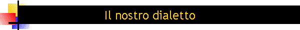 Il nostro dialetto
