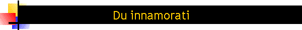Du innamorati