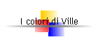 I colori di Ville