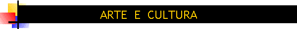 ARTE  E  CULTURA