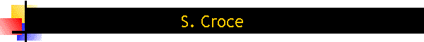 S. Croce