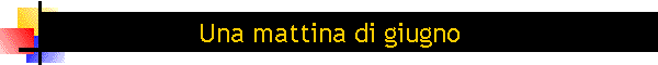 Una mattina di giugno