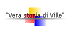 "Vera storia di Ville"